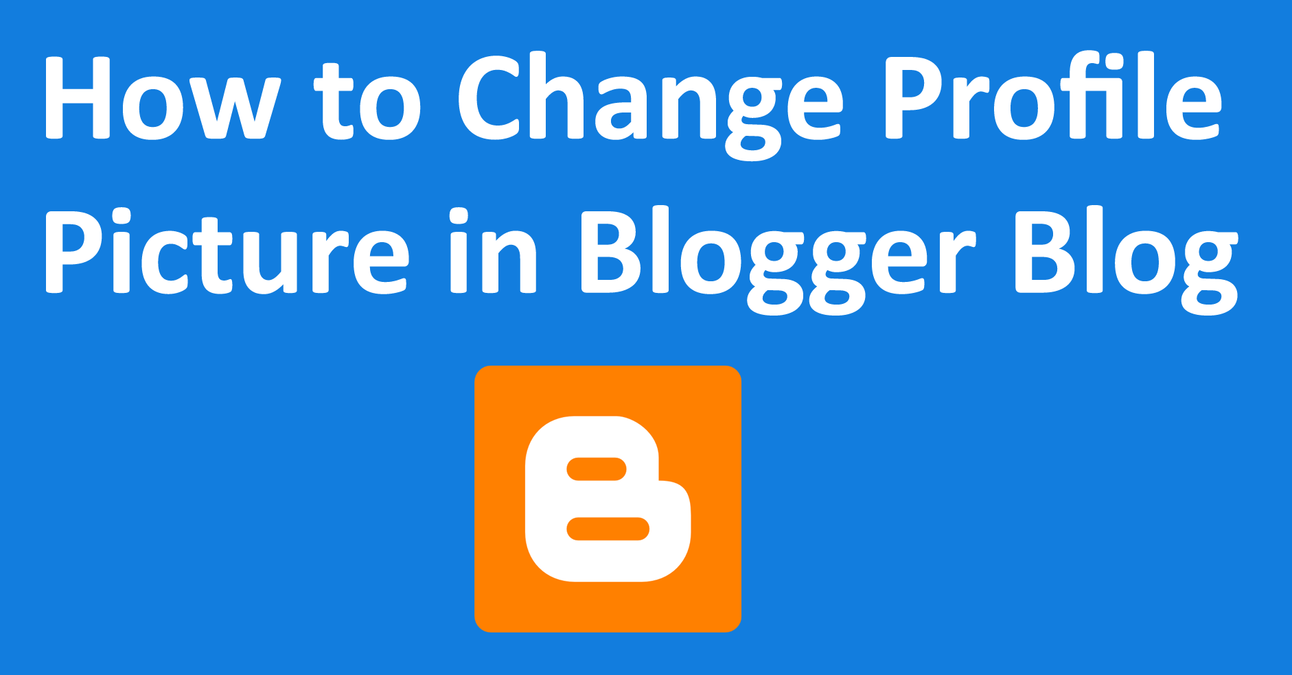 How to Change Profile Picture in Blogger